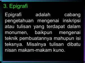  Epigrafi merupakan ilmu yang menilik sejarah berdasarkan materi Pengertian Epigraf, Apa Itu Epigraf ?